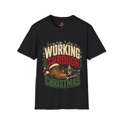 Working Through Christmas T-Shirt — Funny Holiday Nurse/Worker Gift