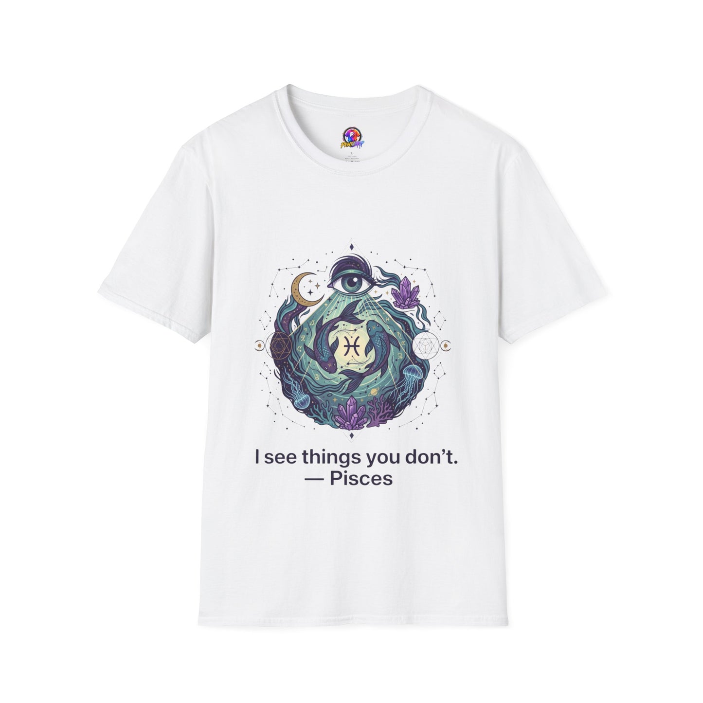 Pisces Mystic T-Shirt — 'I See Things You Don't' Astrology Tee