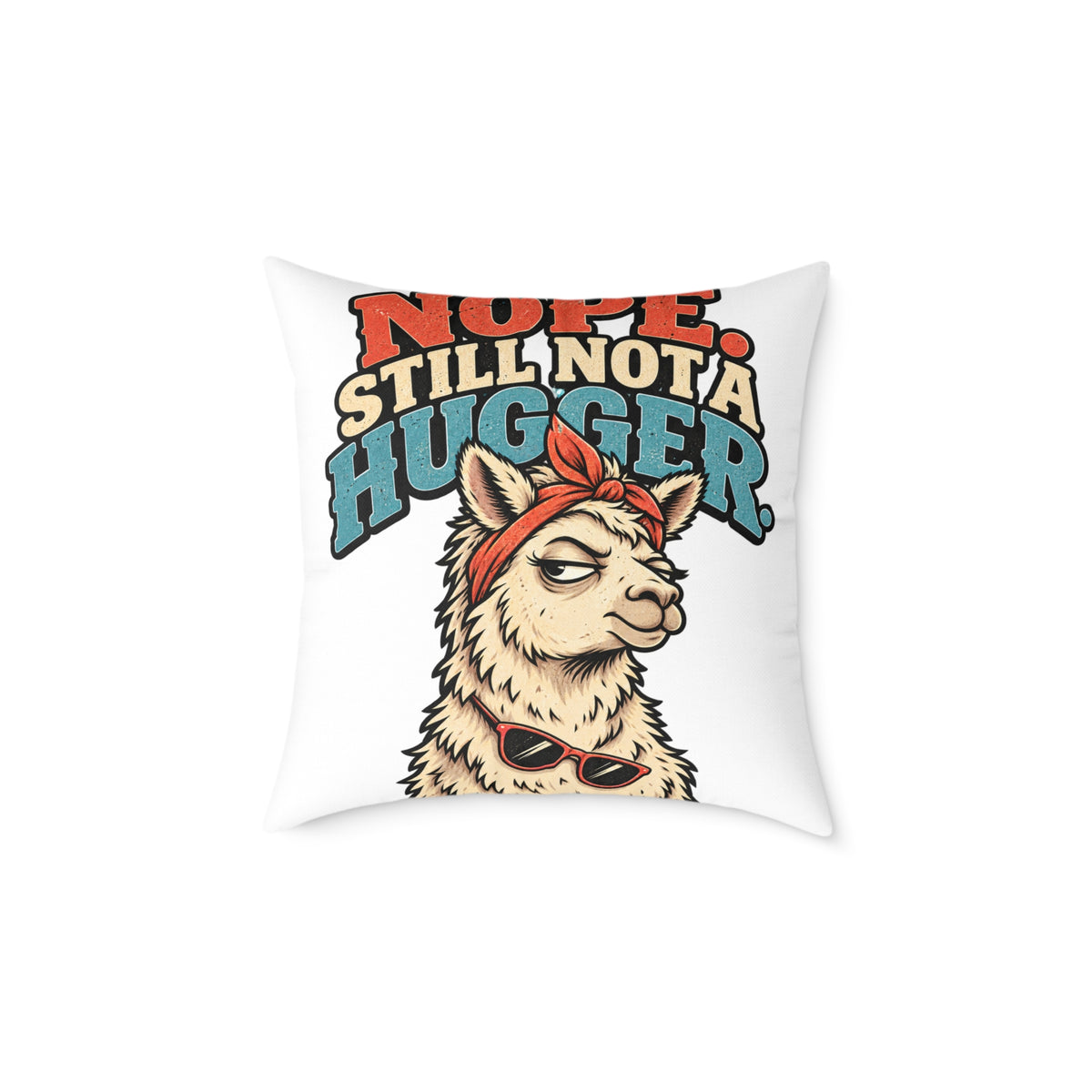 Nope Still Not a Hugger Pillow — Funny Llama Throw Pillow for Introverts
