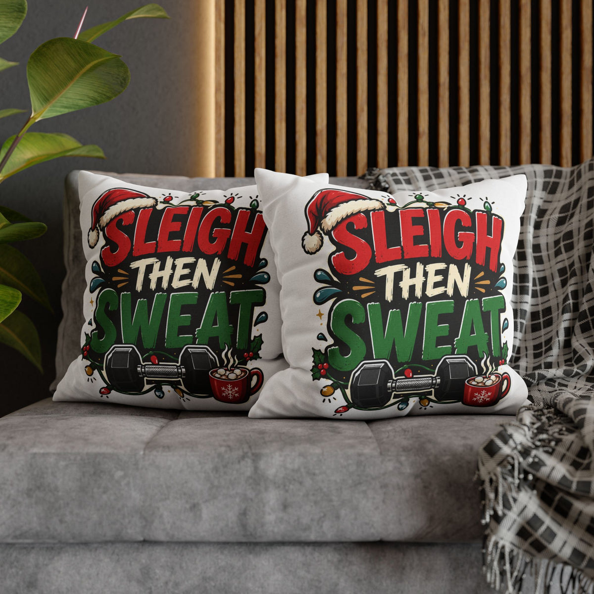 Sleigh Then Sweat Pillowcase  Modern Day Christmas — Festive Fitness Holiday Cushion Cover