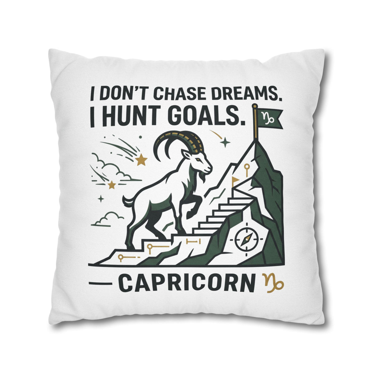 Capricorn Goal-Getter Pillowcase — "I Don't Chase Dreams, I Hunt Goals" Zodiac Decor