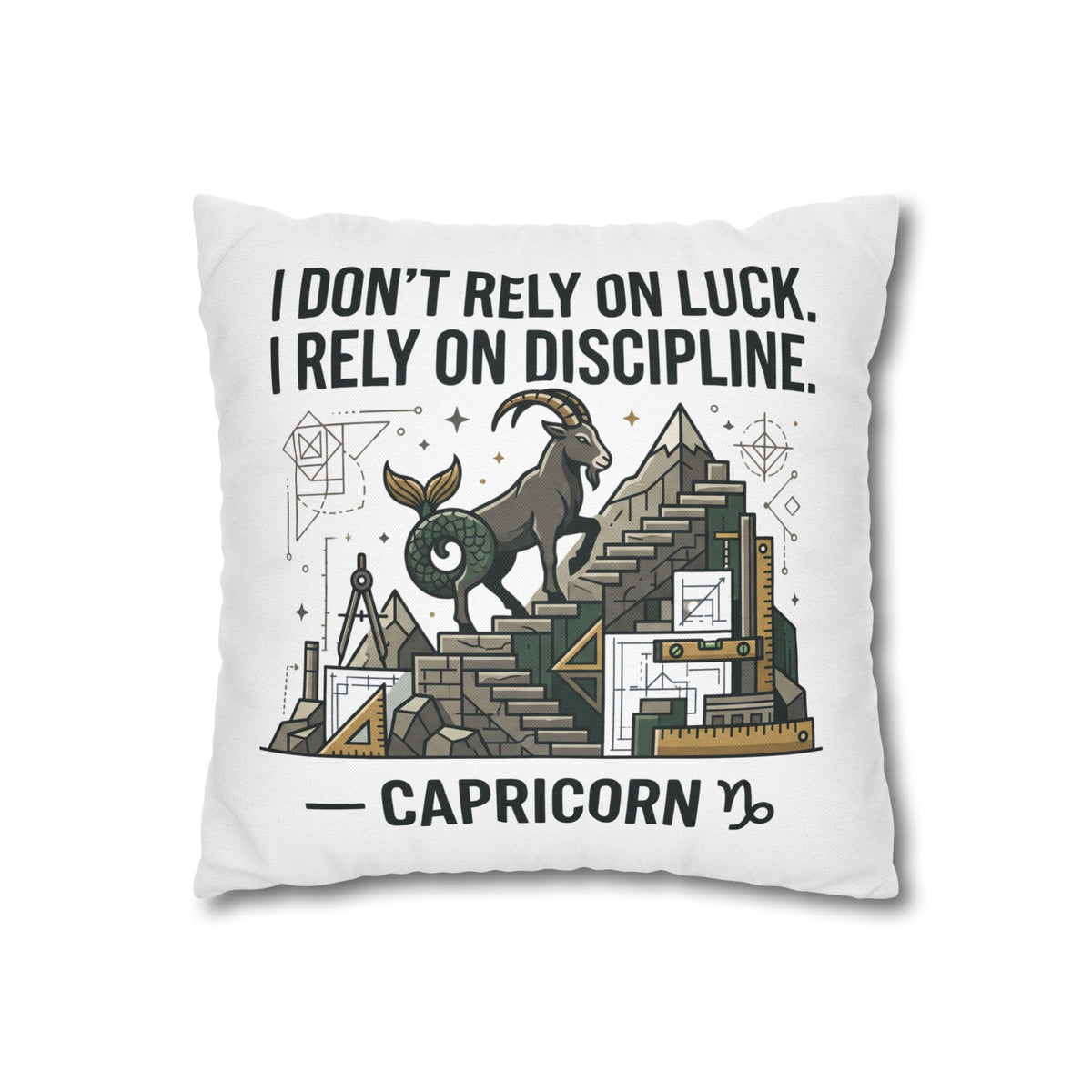 Capricorn Discipline Square Pillowcase — "I Don't Rely on Luck, I Rely on Discipline" Zodiac Throw Pillow