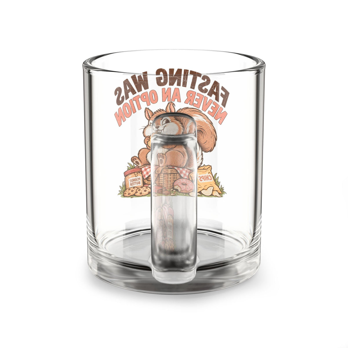 Glass Mug —Funny  “Fasting Was Never An Option” Squirrel Coffee Mug, Cute Snack Lover Gift