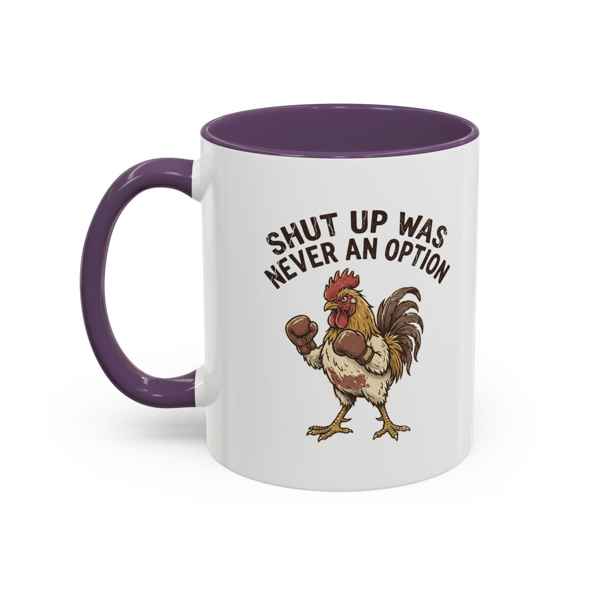 "Shut Up Was Never An Option" Funny And Witty Accent Coffee Mug (11, 15oz)