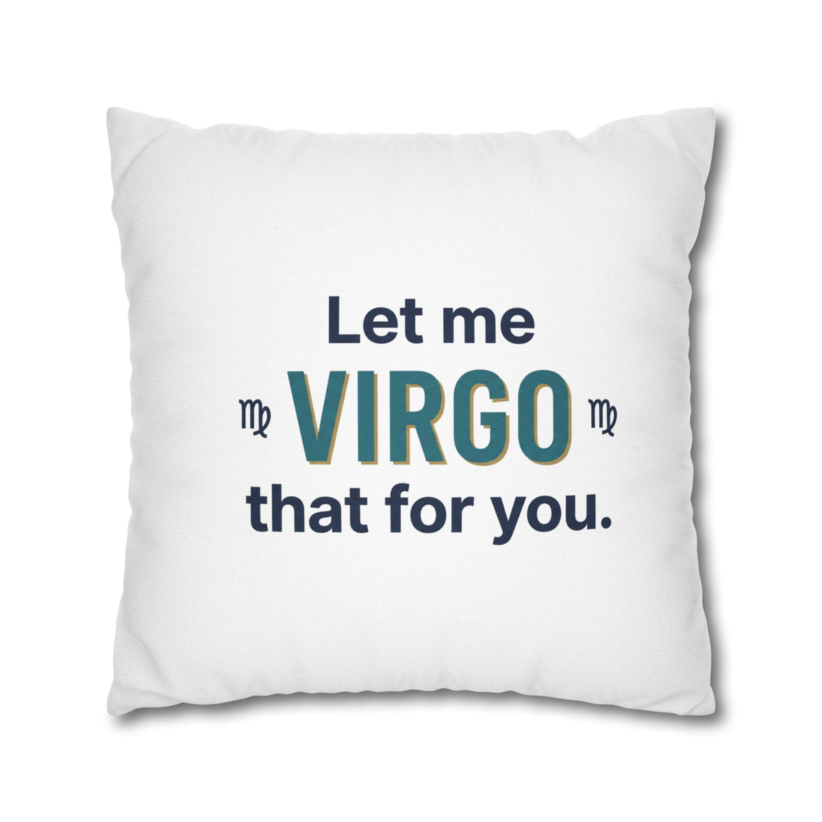 Virgo Pillowcase – "Let Me Virgo That For You" Zodiac Decorative Cushion Cover