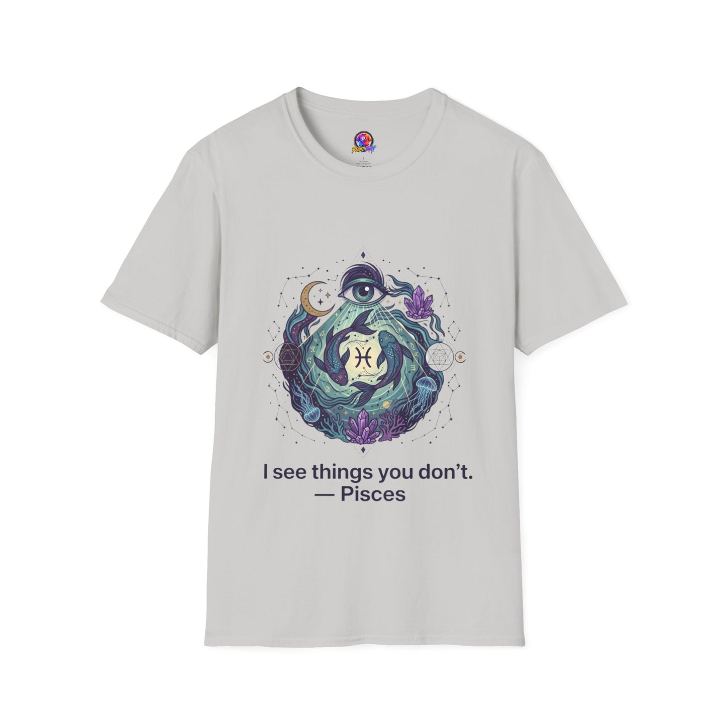 Pisces Mystic T-Shirt — 'I See Things You Don't' Astrology Tee