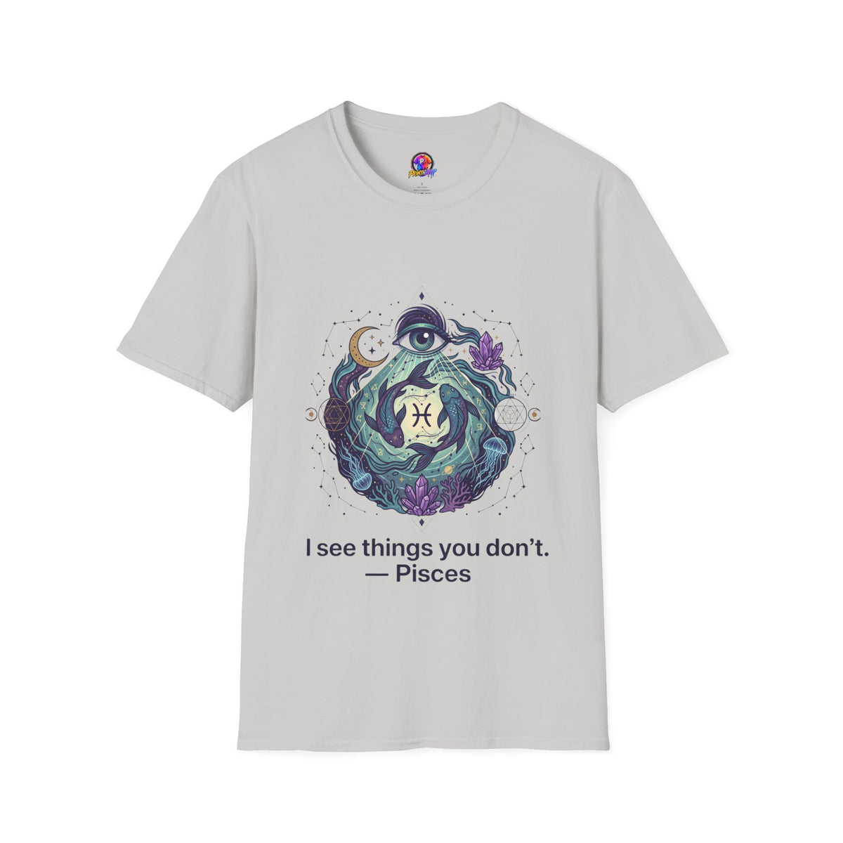 Pisces Mystic T-Shirt — 'I See Things You Don't' Astrology Tee
