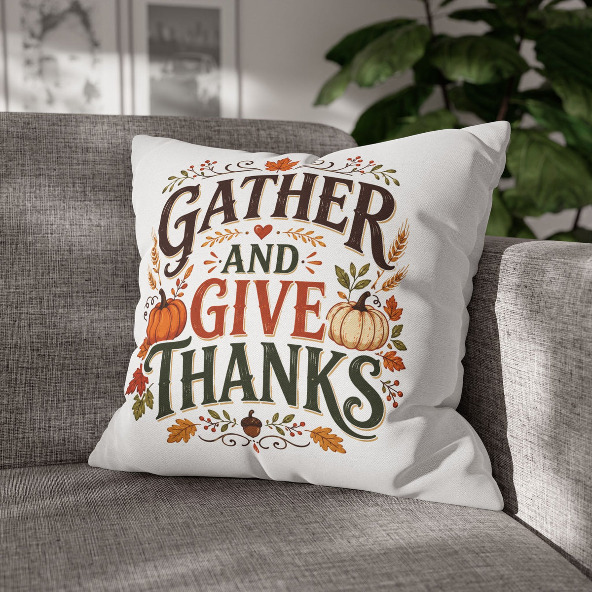 Thanksgiving Throw Pillow - "Gather and Give Thanks" Autumn Decorative Pillowcase