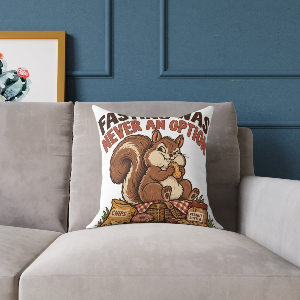 Square Pillow — Funny Cute Squirrel "Fasting Was Never An Option" Decorative Throw Pillow