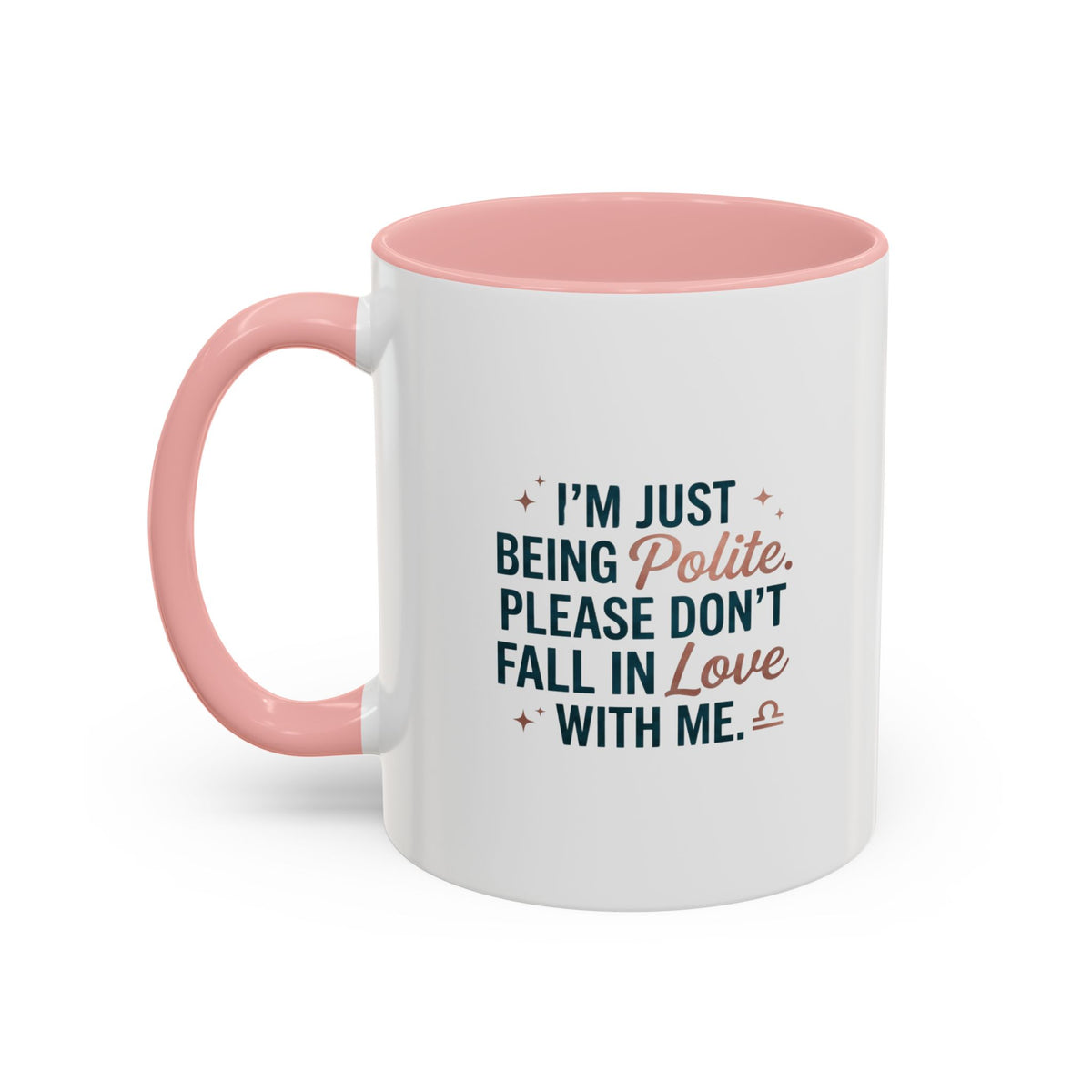 Libra Zodiac I'm Just Being Polite Coffee Mug — Funny Romantic Humor Accent Mug