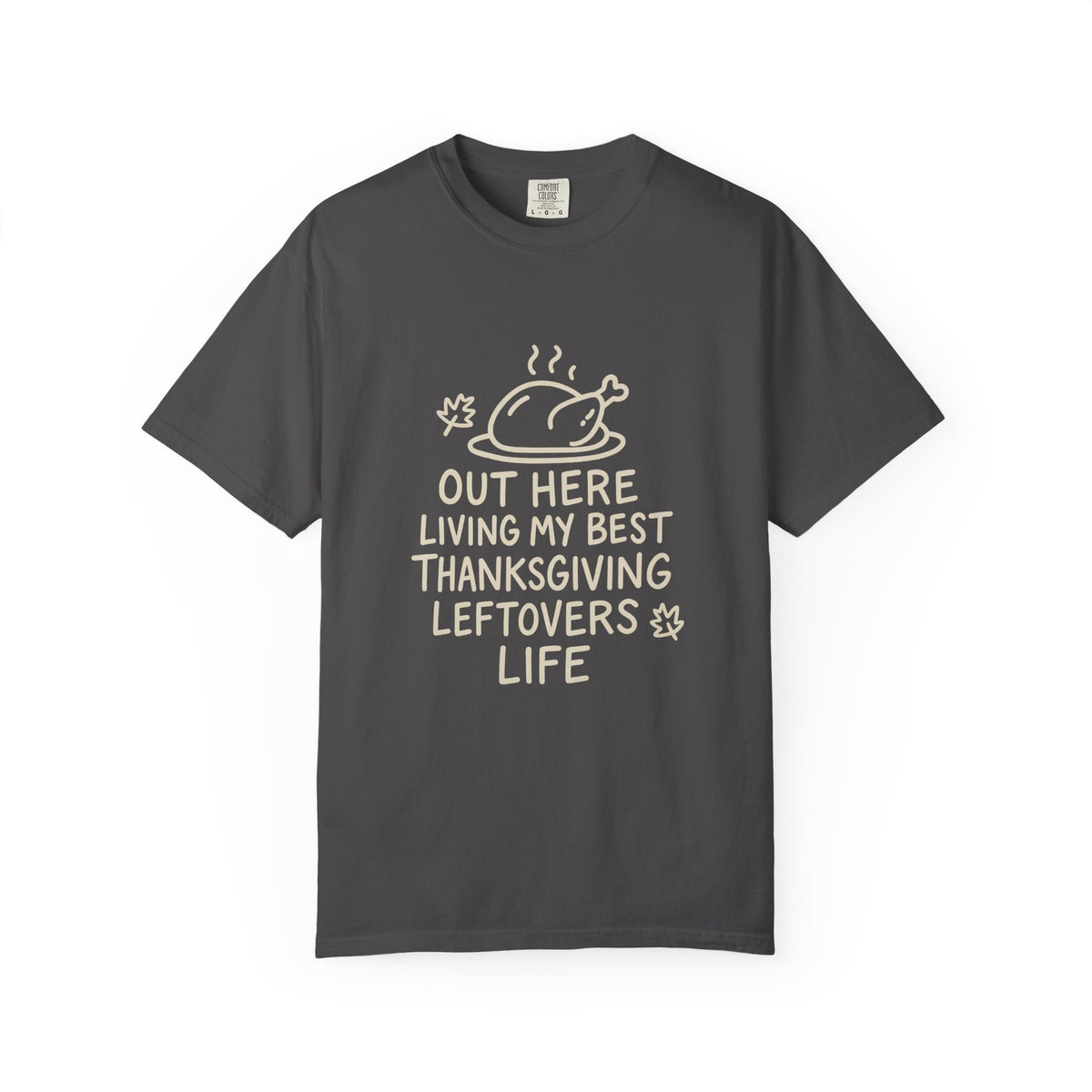 Thanksgiving Leftovers Life T-Shirt - Trending Now - October 2026