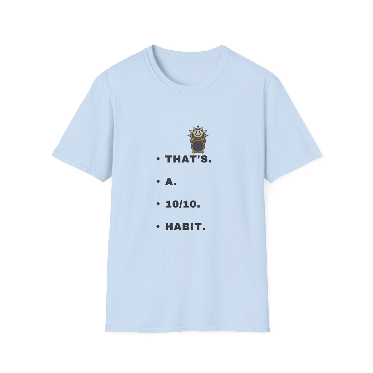 That’s a 10/10 Habit T-Shirt — Cute Sunflower Character Motivational Tee - Trending Now - September 2026