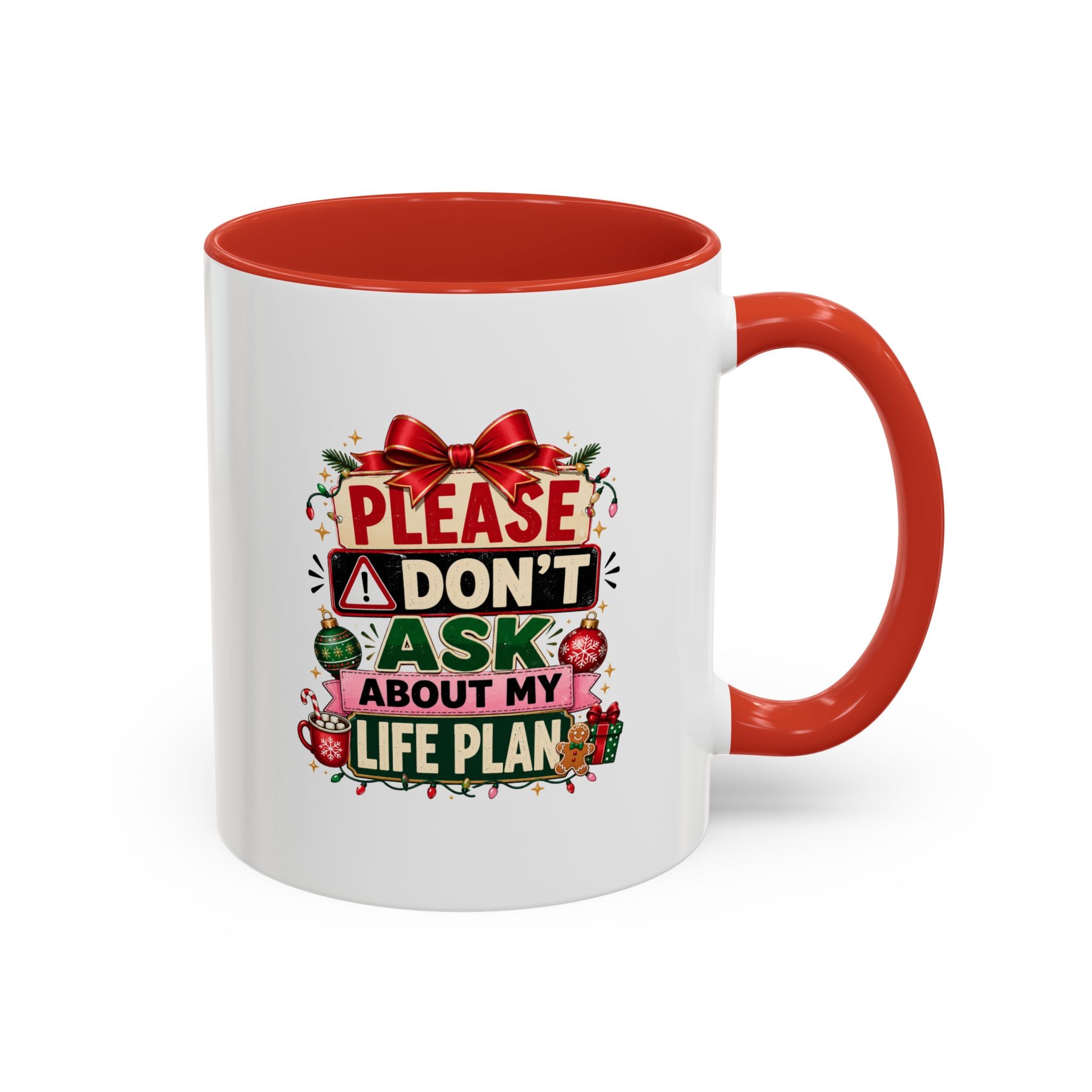 Modern Day Christmas Please Don’t Ask About My Life Plan – Christmas Accent Coffee Mug