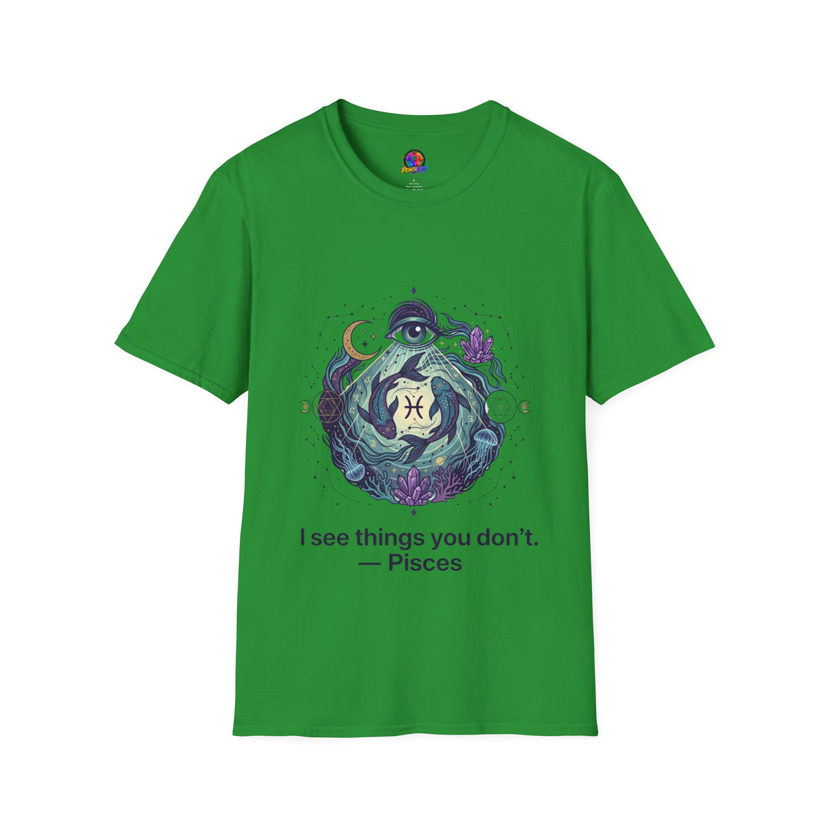 Pisces Mystic T-Shirt — 'I See Things You Don't' Astrology Tee