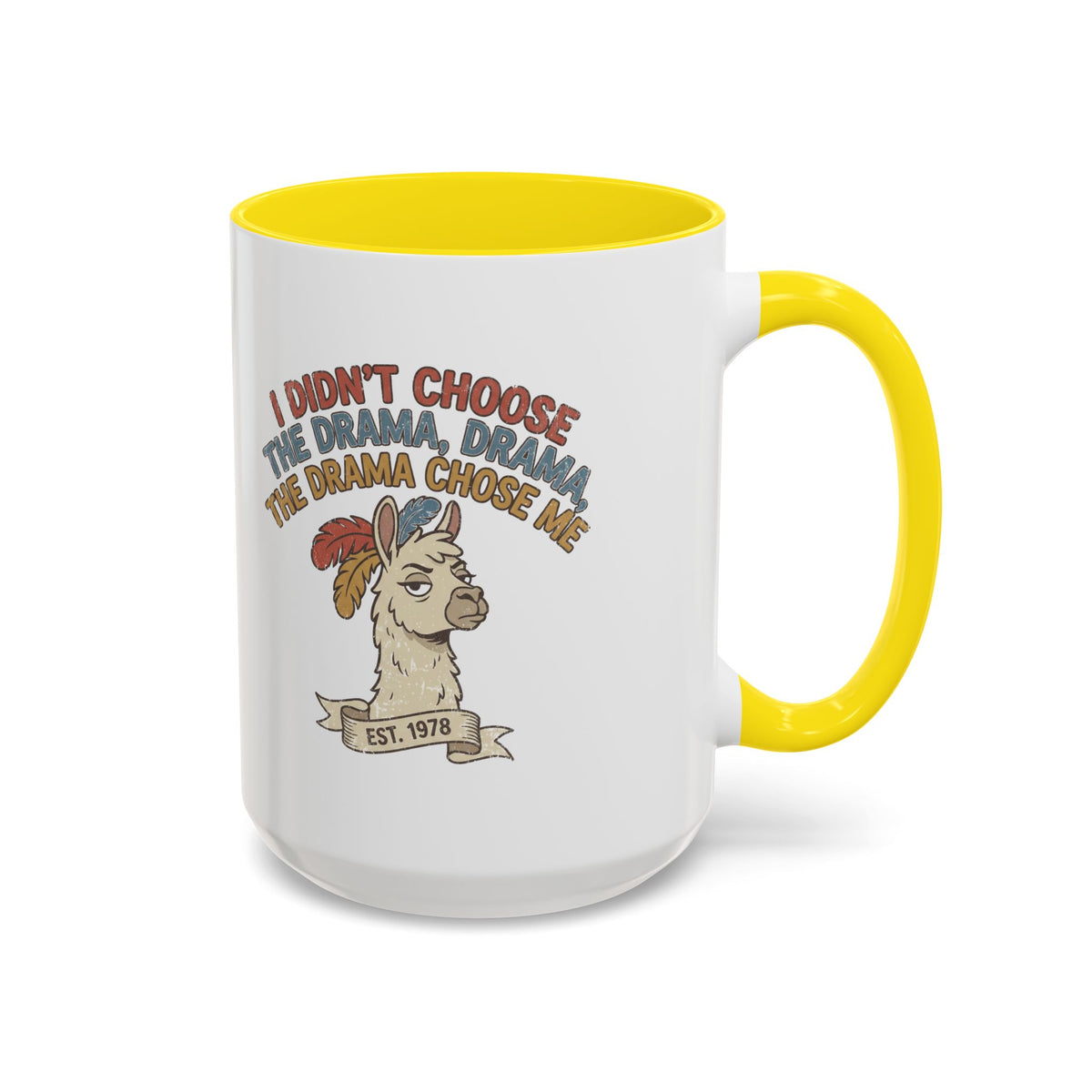 Funny And Witty "The Drama Chose Me" Accent Coffee Mug (11, 15oz)