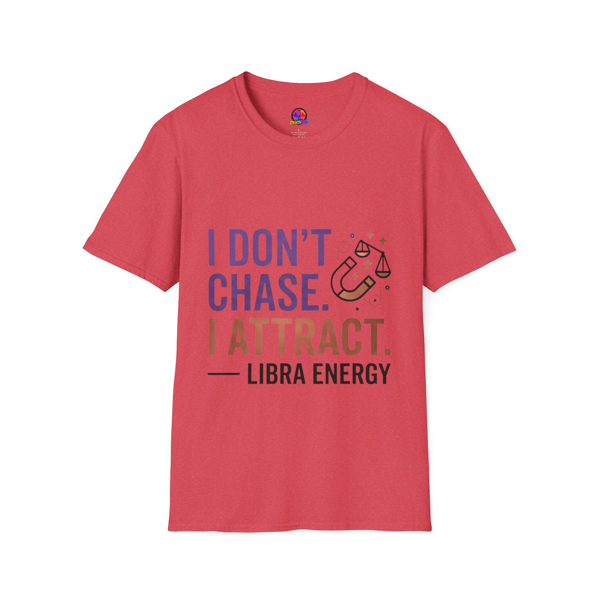 Libra Energy T-Shirt – "I Don't Chase. I Attract." Astrology Tee