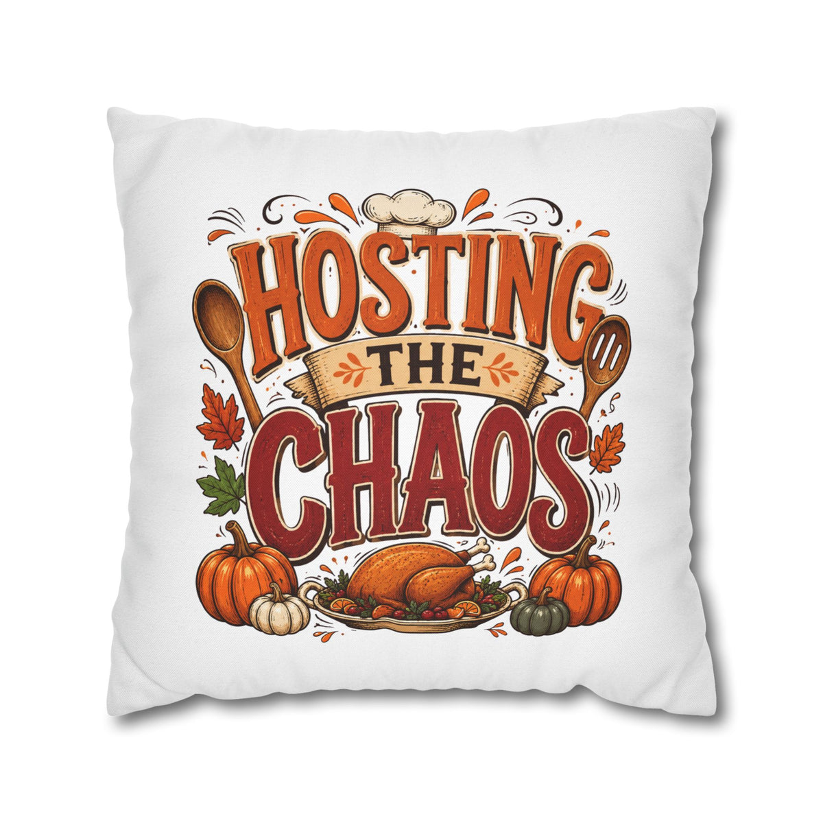 Thanksgiving Throw Pillow — "Hosting the Chaos" Thanksgiving Holiday Decor