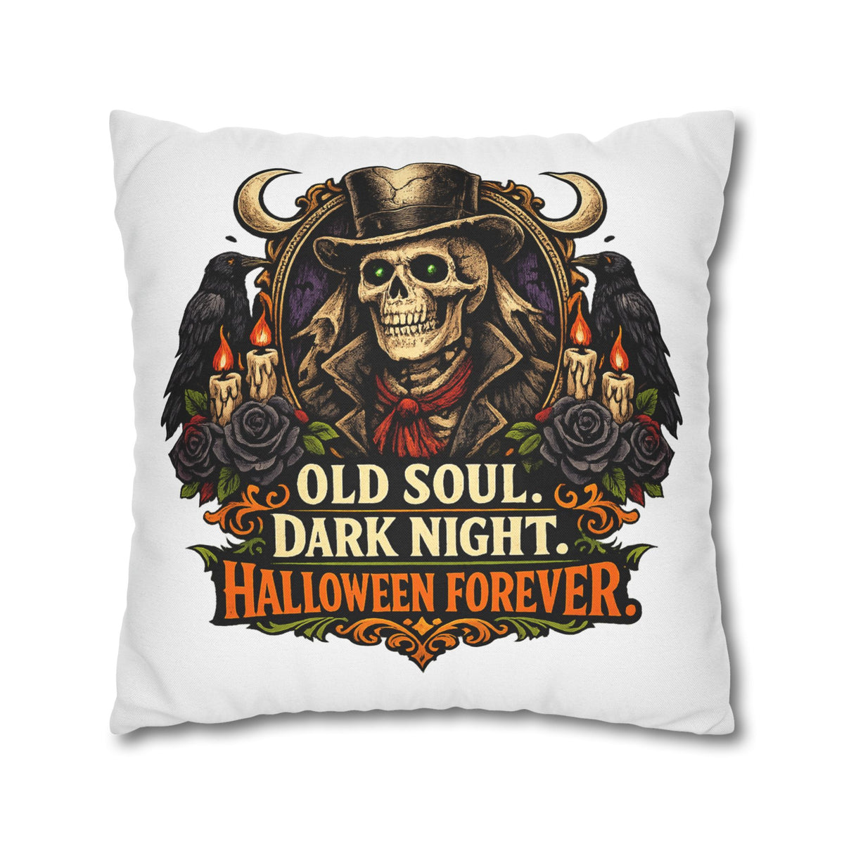 Halloween Skull Pillowcase — "Old Soul. Dark Night. Halloween Forever." Spun Polyester Square Pillow