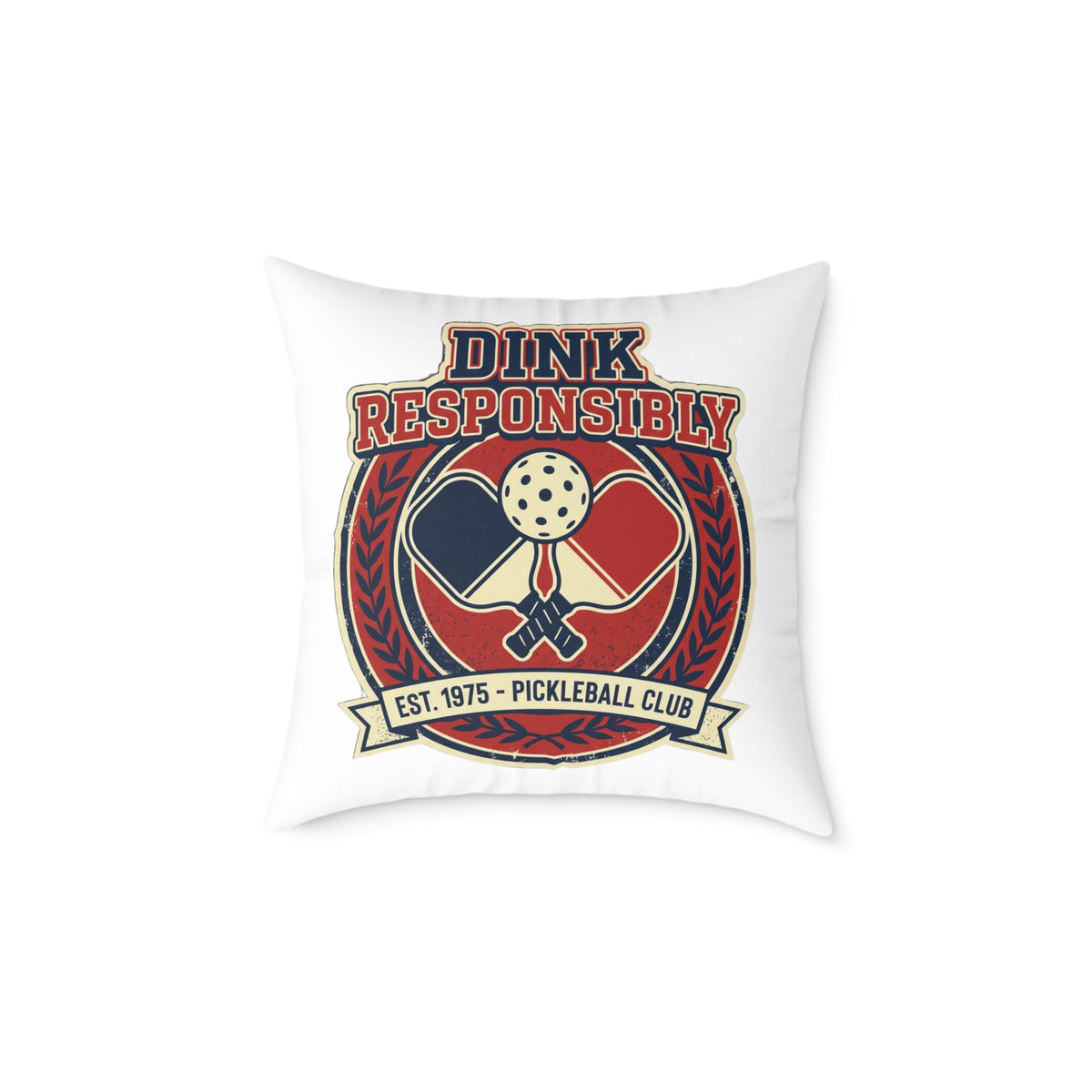 Funny Pickleball Pillow — “Dink Responsibly” Square Throw Pillow