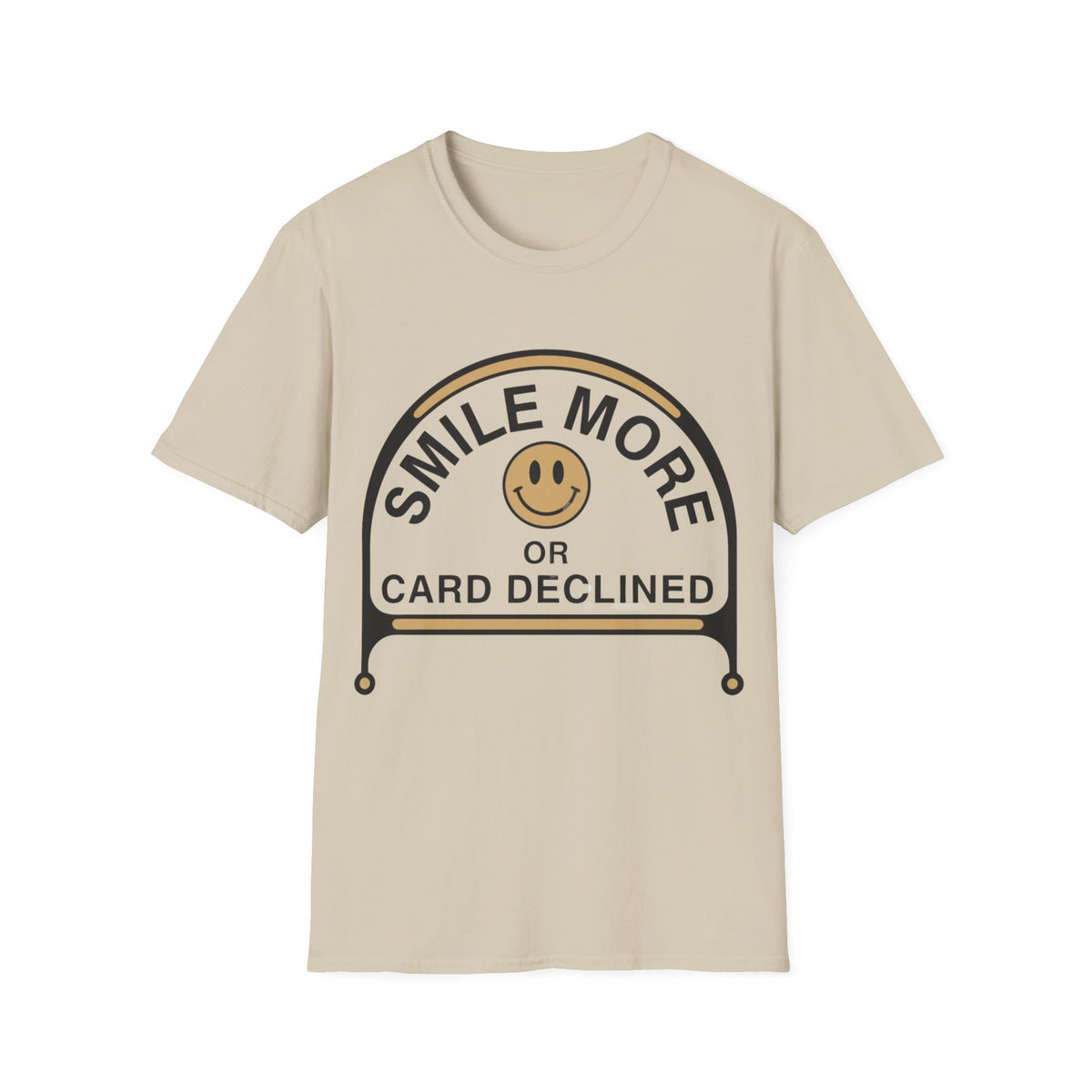 Smile More T-Shirt — "Smile More or Card Declined" Retro Emblem Tee - Trending Now - September 2026