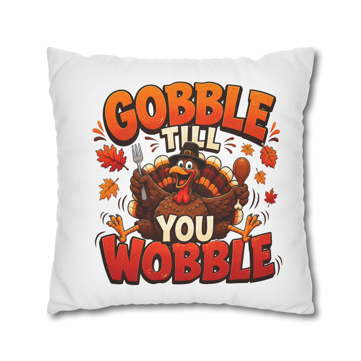 Thanksgiving Throw Pillowcase — "Gobble Till You Wobble" Turkey Pillowcase