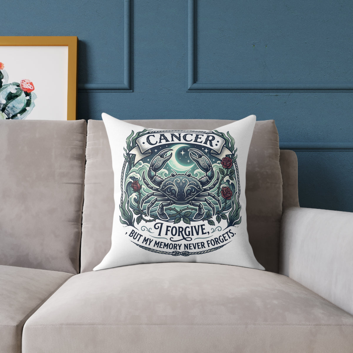 Cancer Zodiac Pillow Forgive But My Memory Never Forgets Square Poly Canvas Pillow