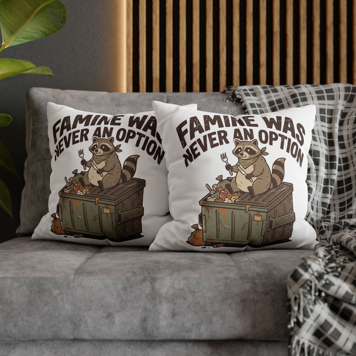 Funny Throw Pillowcase — “Famine Was Never An Option” Raccoon Dumpster Diving Decorative Cushion