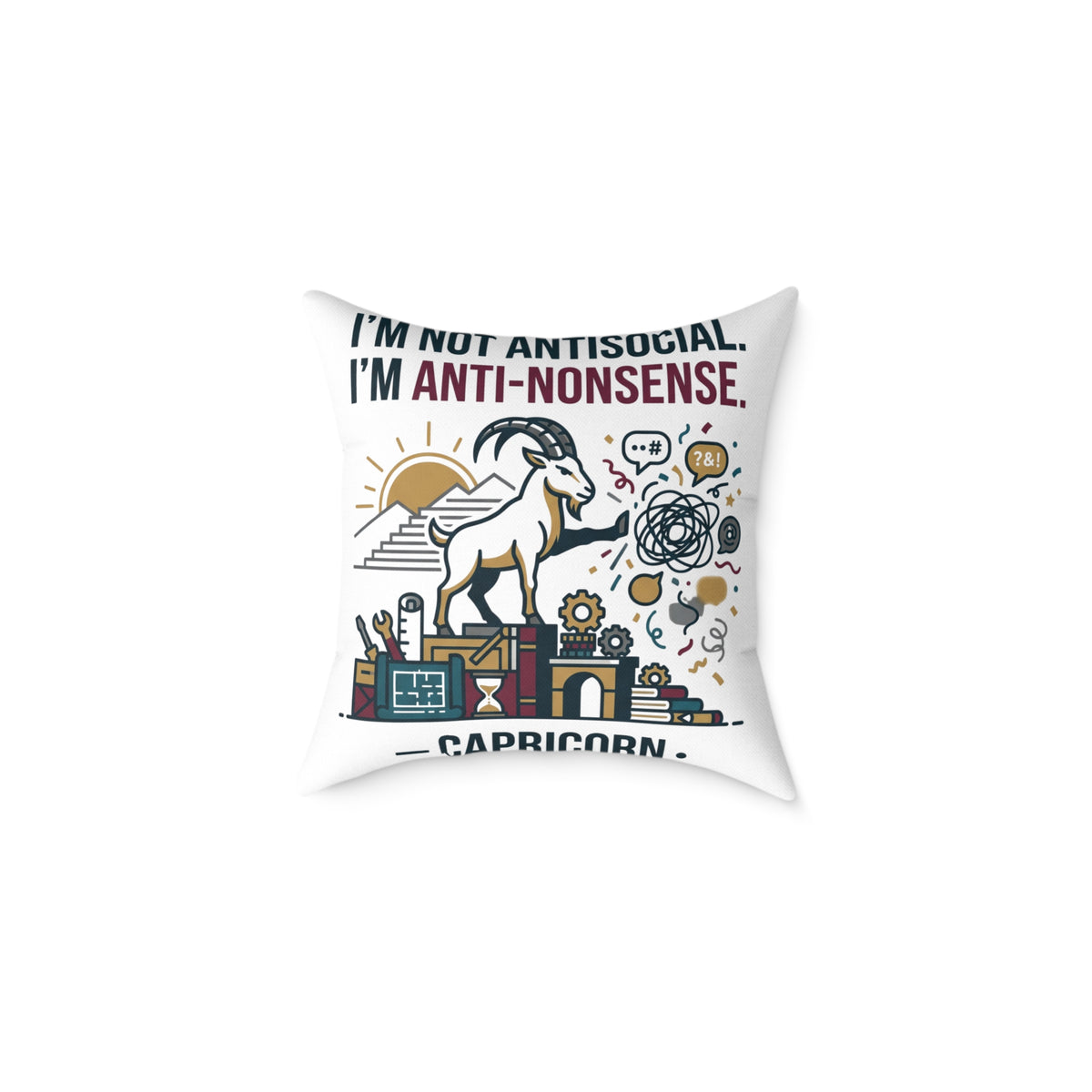 Capricorn Zodiac Pillow — "I’m Not Antisocial, I’m Anti-Nonsense" Square Throw Pillow