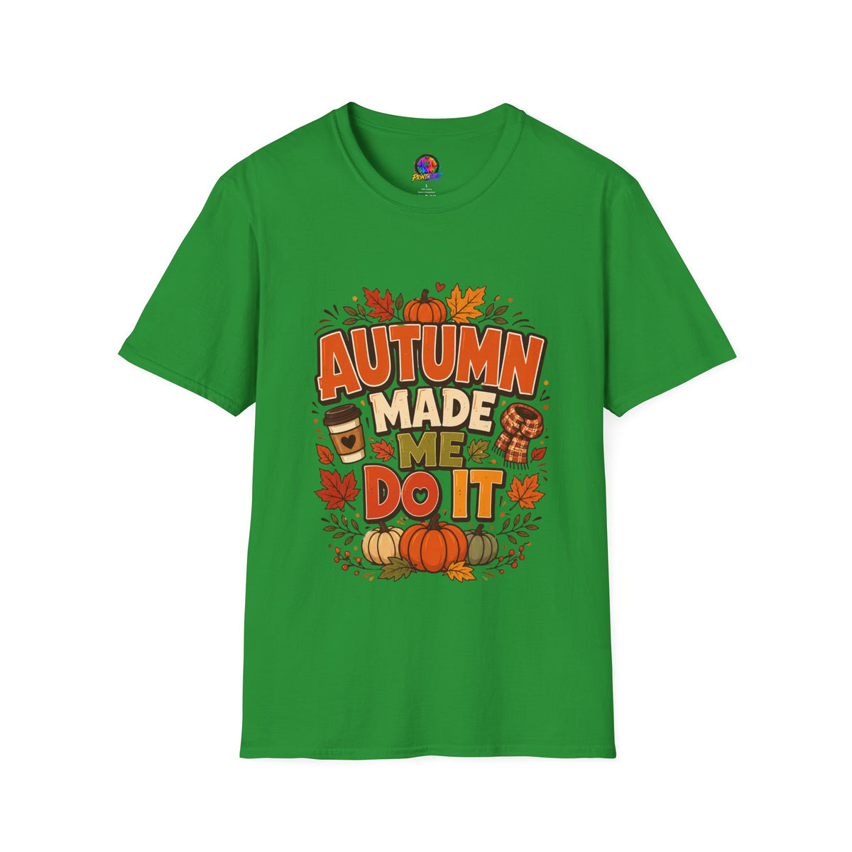 Thanksgiving T-shirt Autumn Made Me Do It T-Shirt — Fall Pumpkin & Leaves Graphic Tee