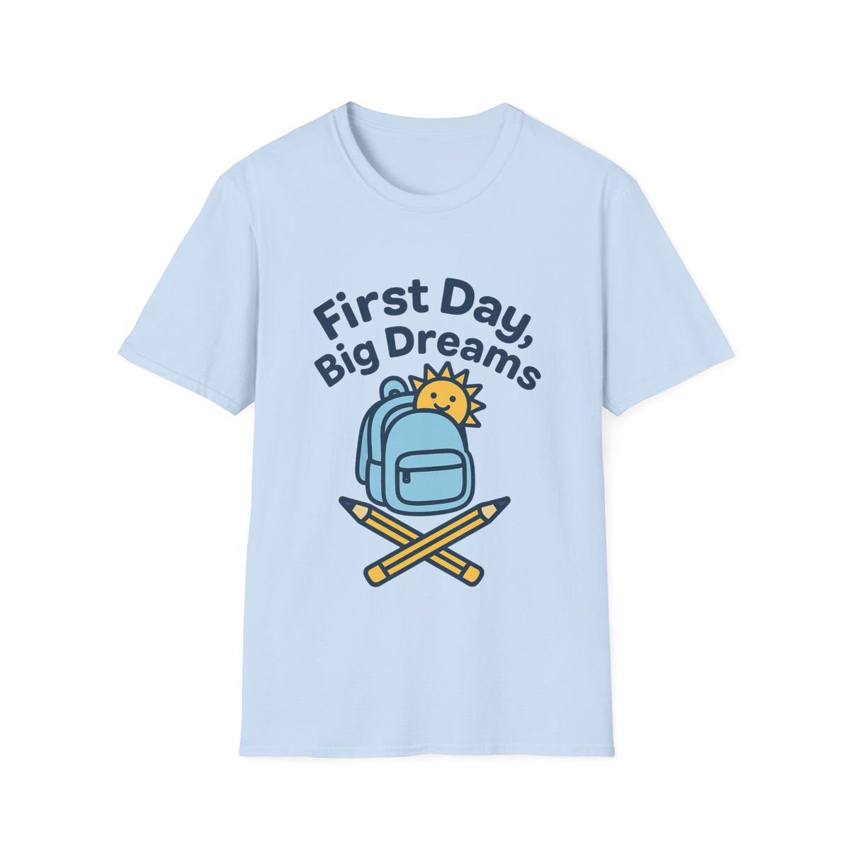 First Day Big Dreams T-Shirt — Cute Backpack & Pencil Back-to-School Tee - Trending Now - August 2026