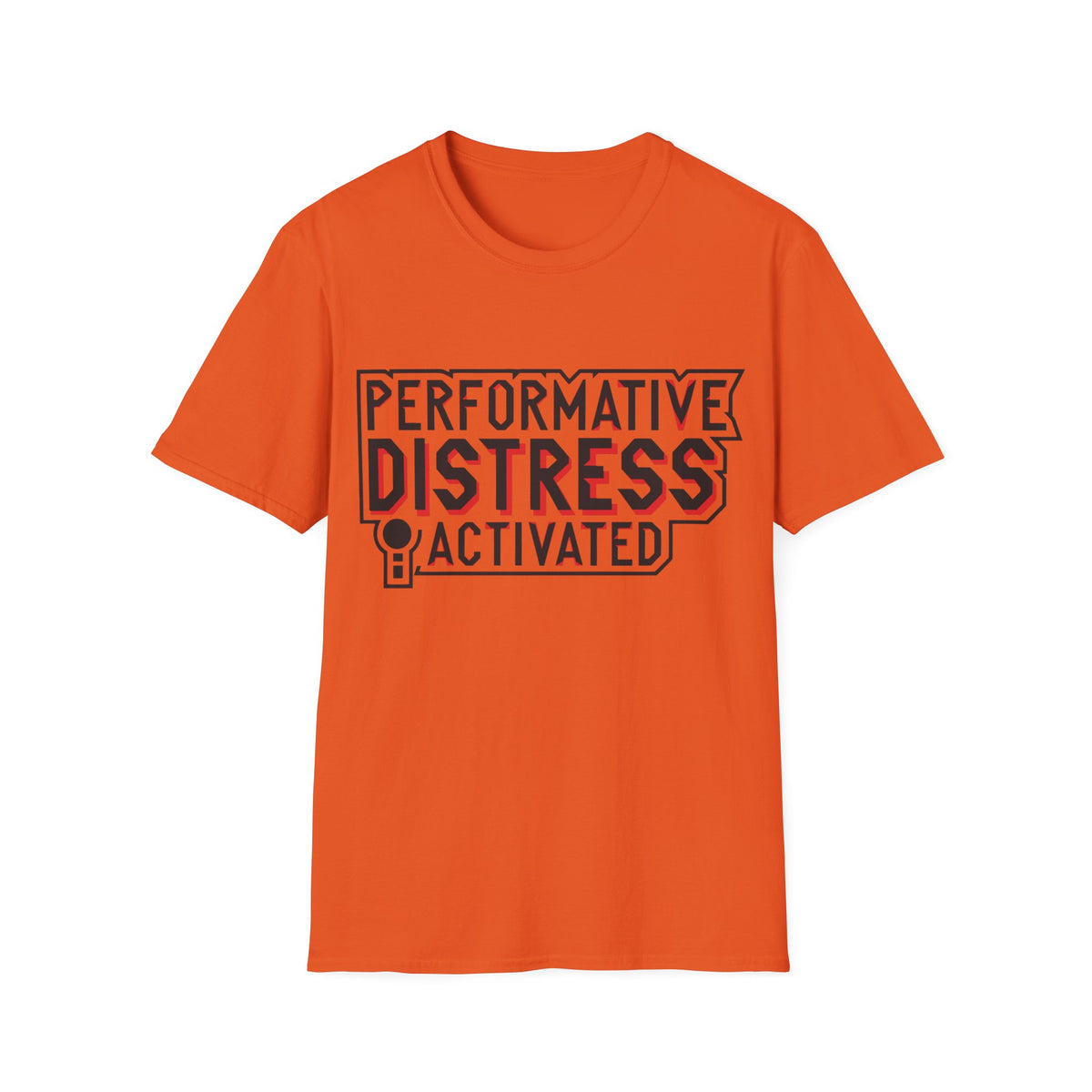 Performative Distress Activated T-Shirt - Trending Now - August 2026