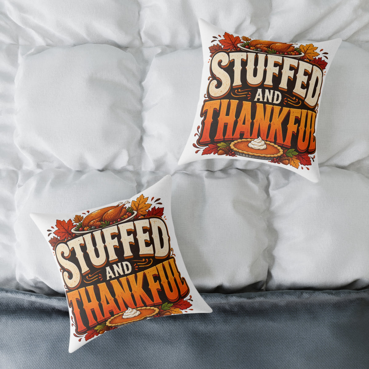 Stuffed and Thankful Thanksgiving Throw Pillow — Square Holiday Decor