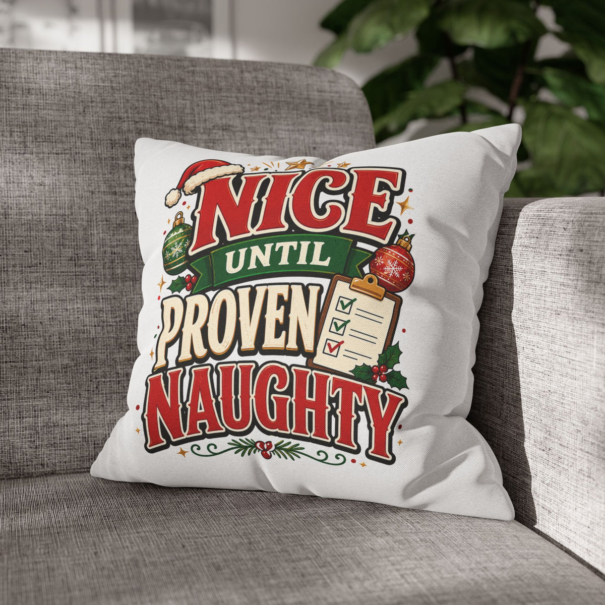 Christmas Pillowcase- "Nice Until Proven Naughty" Holiday Decorative Pillowcase