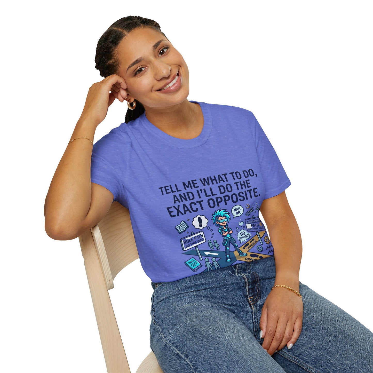 T-Shirt — “Tell Me What To Do, And I’ll Do The Exact Opposite” Funny Rebellious Tee (Aquarius)