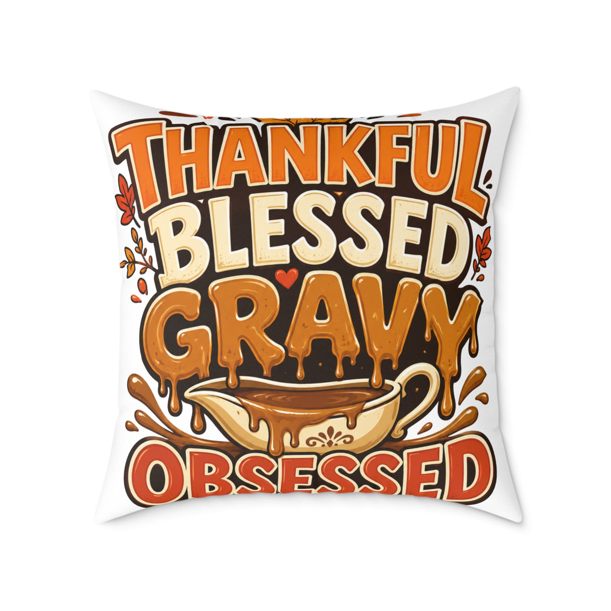 Thanksgiving Thankful Blessed Gravy Obsessed Pillow — Thanksgiving Holiday Decorative Throw Pillow