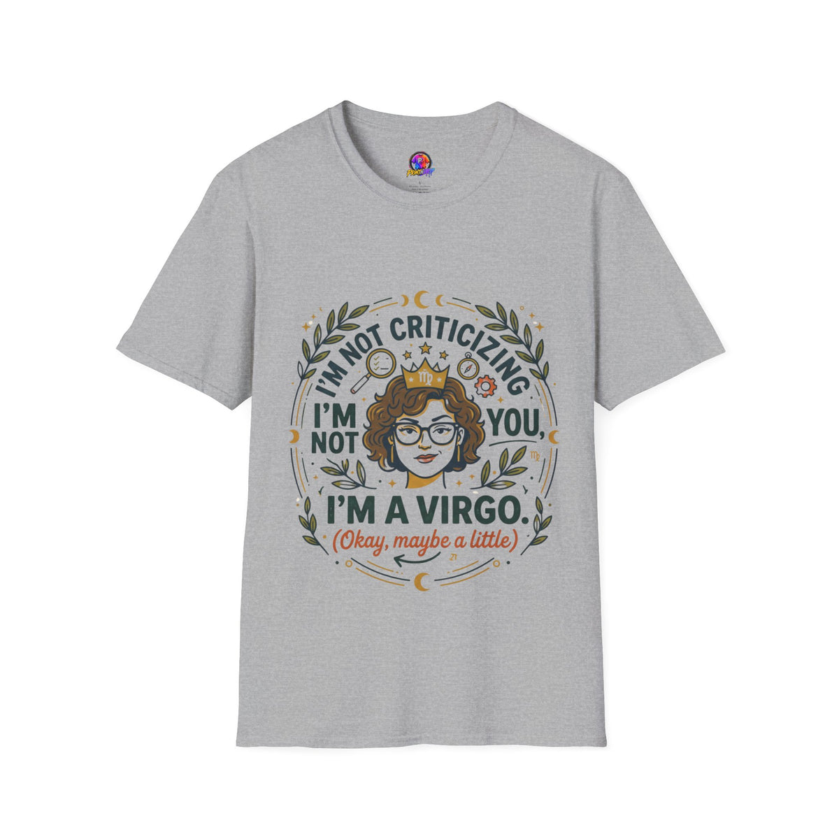 Virgo Zodiac T-Shirt — “I’m Not Criticizing, I’m a Virgo (Okay, Maybe a Little)”