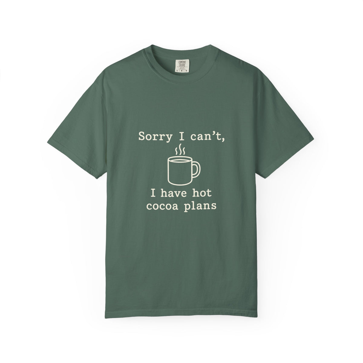 Hot Cocoa Plans T-Shirt — "Sorry I Can’t, I Have Hot Cocoa Plans" Cozy Graphic Tee - Trending Now - October 2026