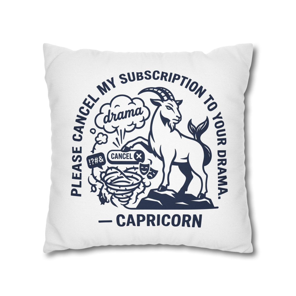 Capricorn Pillowcase — “Please Cancel My Subscription to Your Drama” Zodiac Decorative Pillow