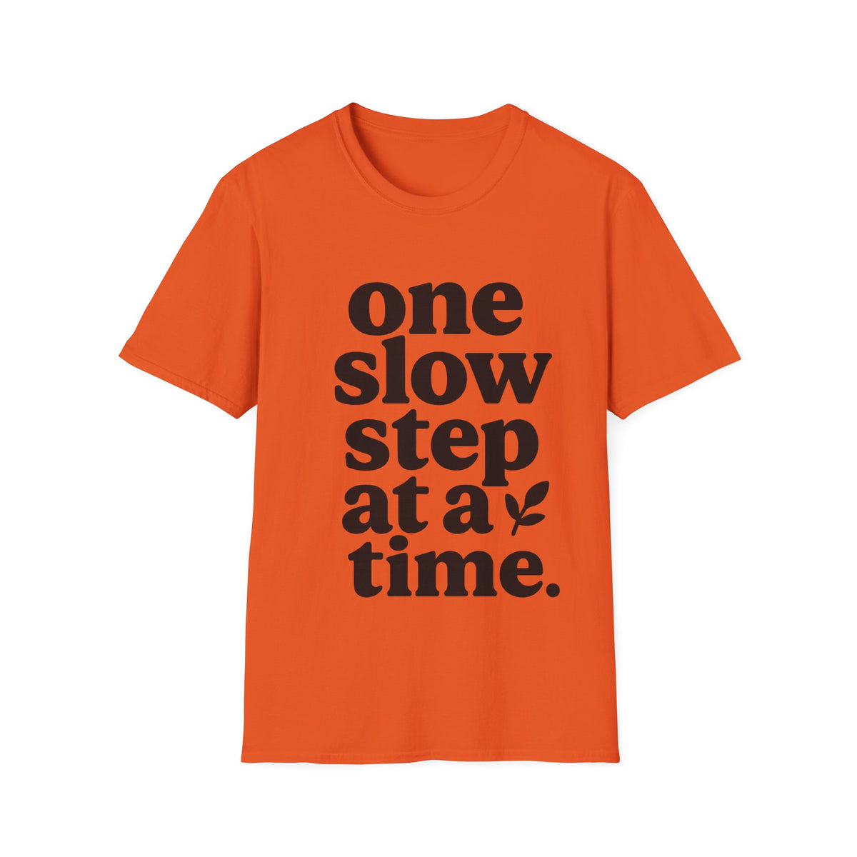 "One Slow Step At A Time" Minimalist Quote Tee - Aesthetic Mental Wellness Slogan White T-Shirt - Trending Now - September 2026