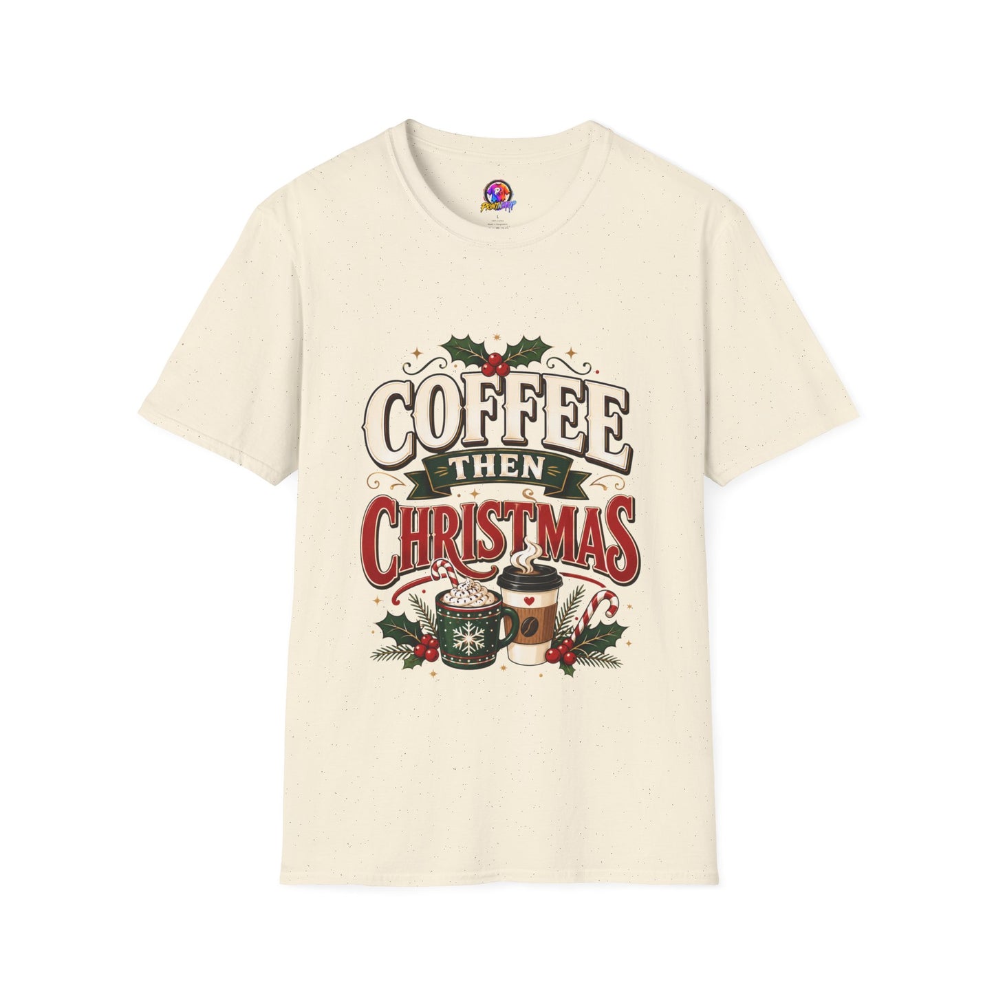 Coffee Then Christmas T-Shirt — Holiday Coffee Lover Tee