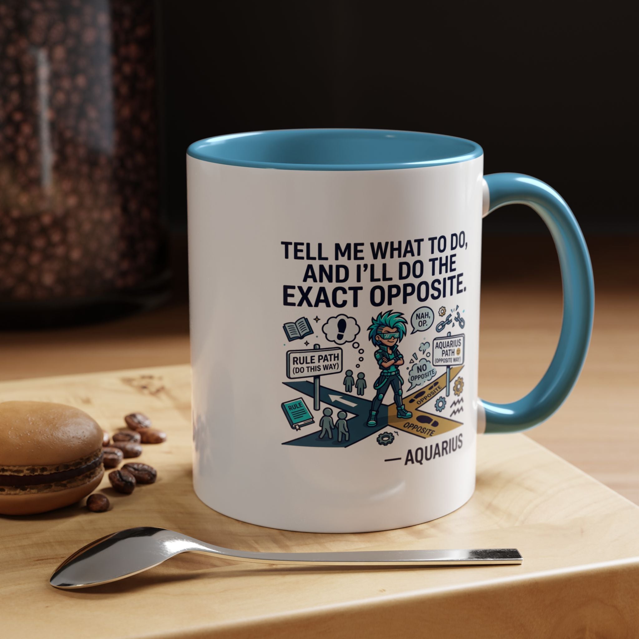 Aquarius Coffee Mug — "Tell Me What To Do and I’ll Do the Exact Opposite" Astrology Gift