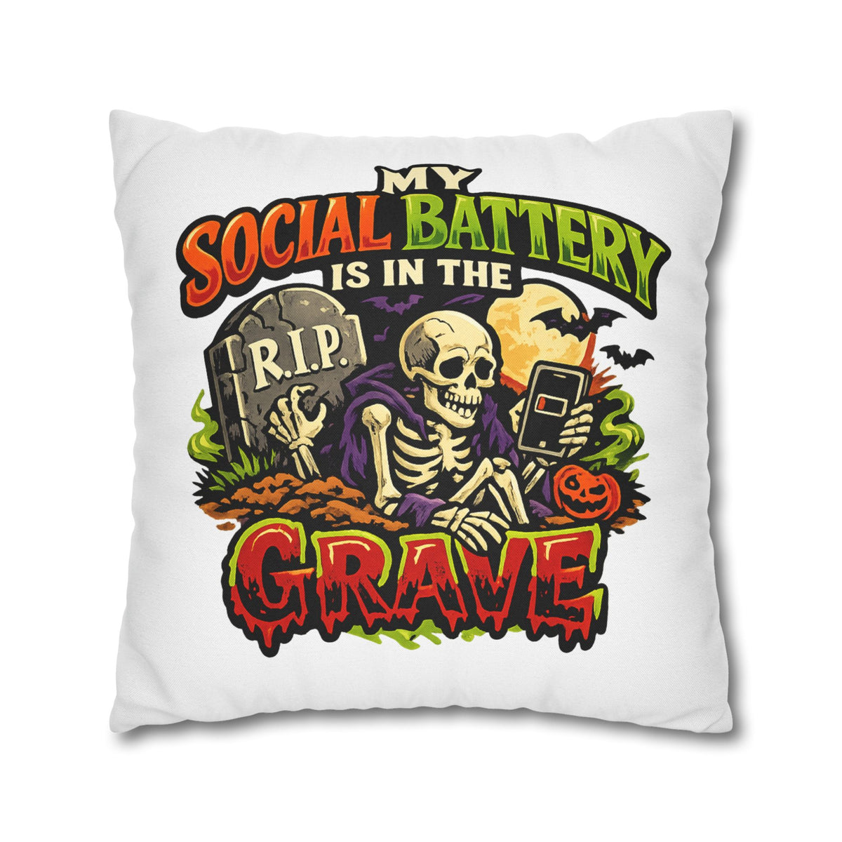Halloween Skeleton Pillowcase - "My Social Battery Is In The Grave" Decorative Throw Pillowcase