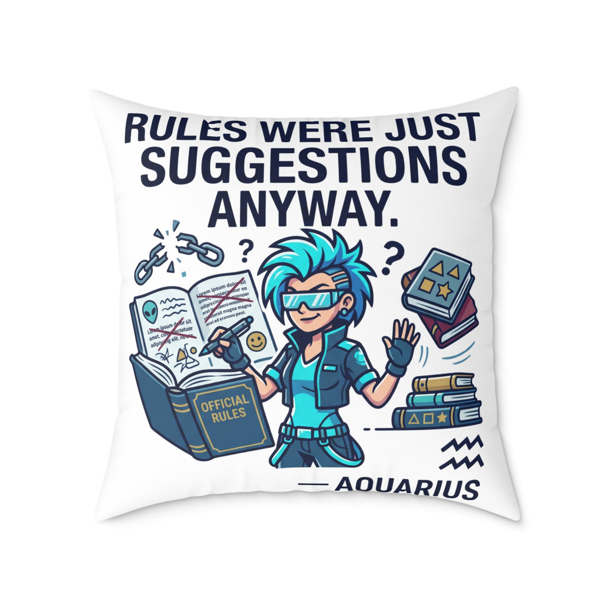 Zodiac Aquarius Rules Were Just Suggestions Anyway Square Poly Canvas Pillow