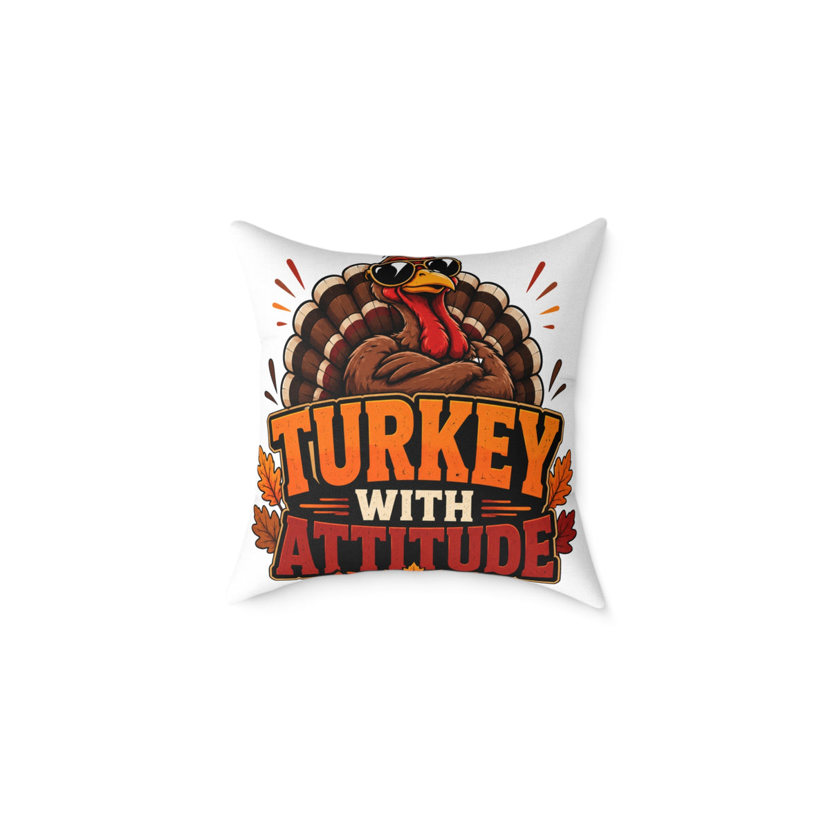 Thanksgiving Turkey With Attitude Throw Pillow — Funny Thanksgiving Decorative Pillow
