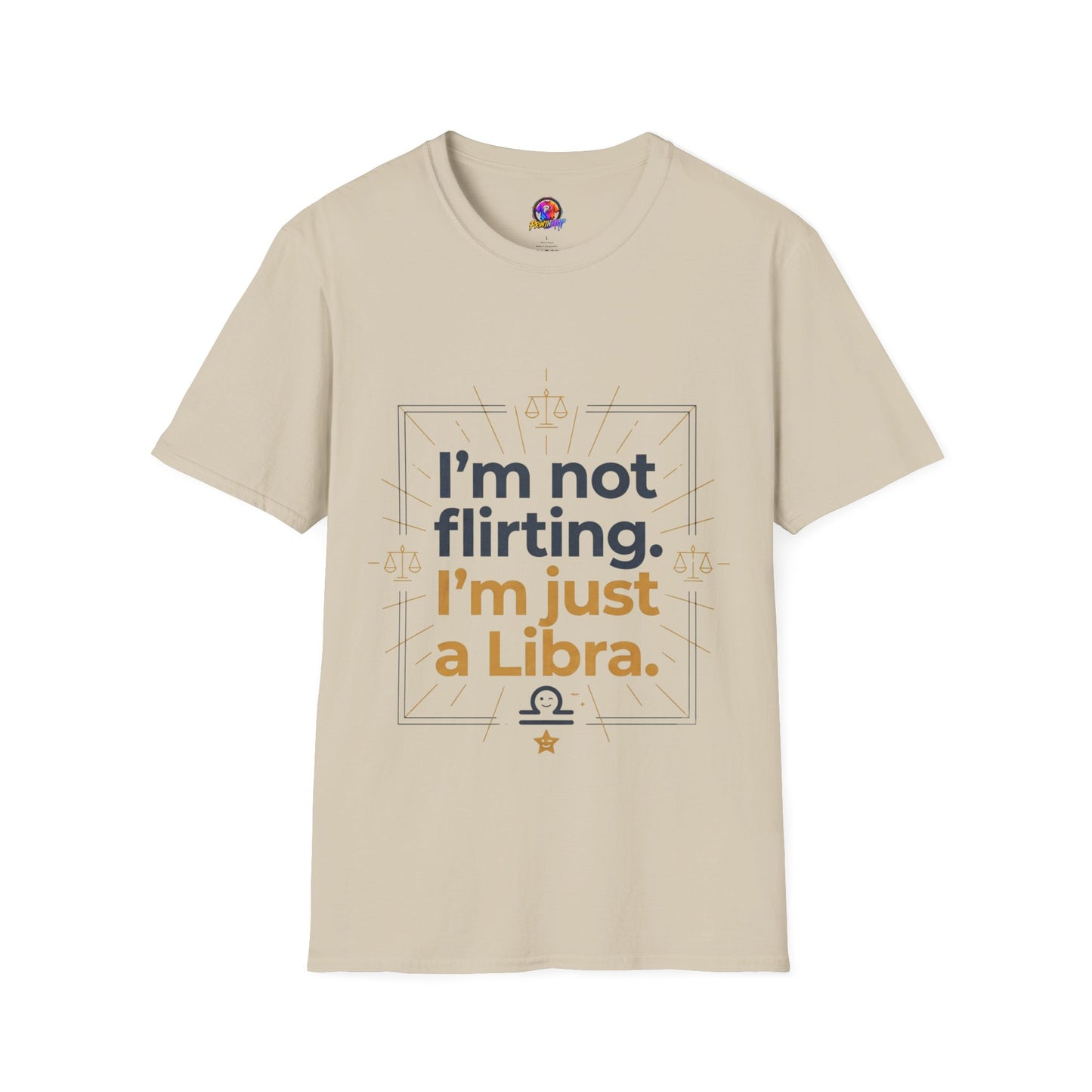 I'm Not Flirting I'm Just a Libra T-Shirt
