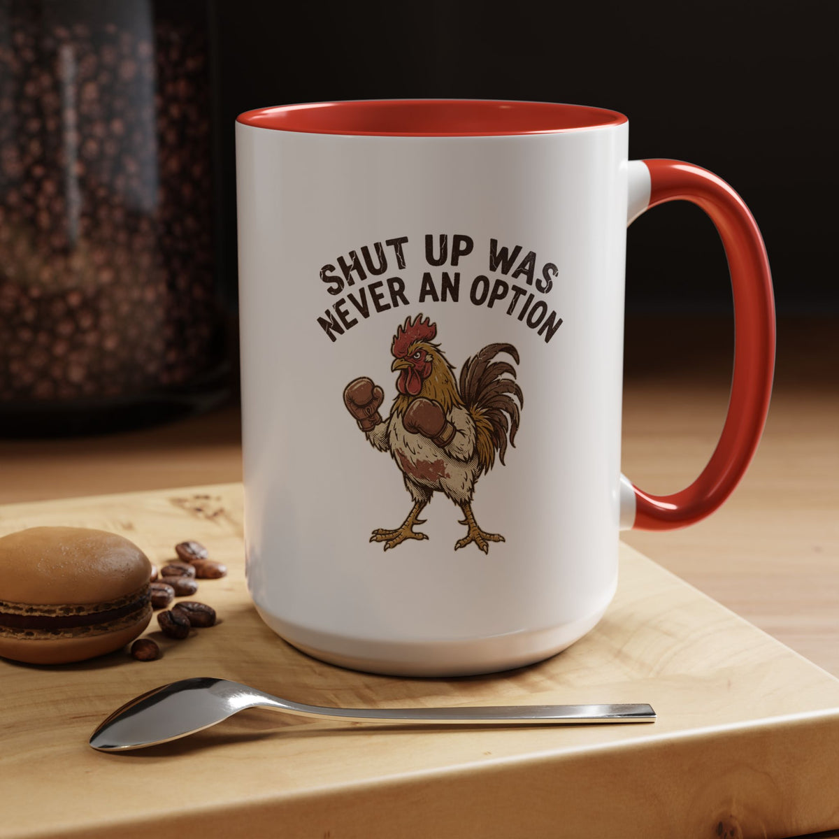 "Shut Up Was Never An Option" Funny And Witty Accent Coffee Mug (11, 15oz)