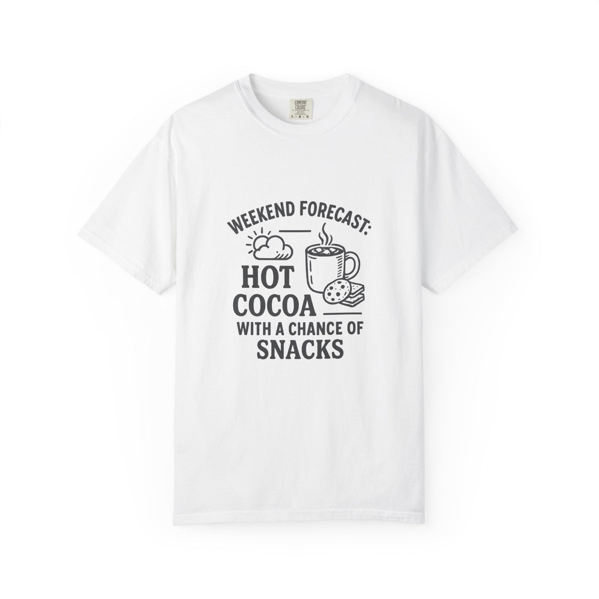 Hot Cocoa Weekend T-Shirt — “Weekend Forecast: Hot Cocoa with a Chance of Snacks” - Trending Now - October 2026