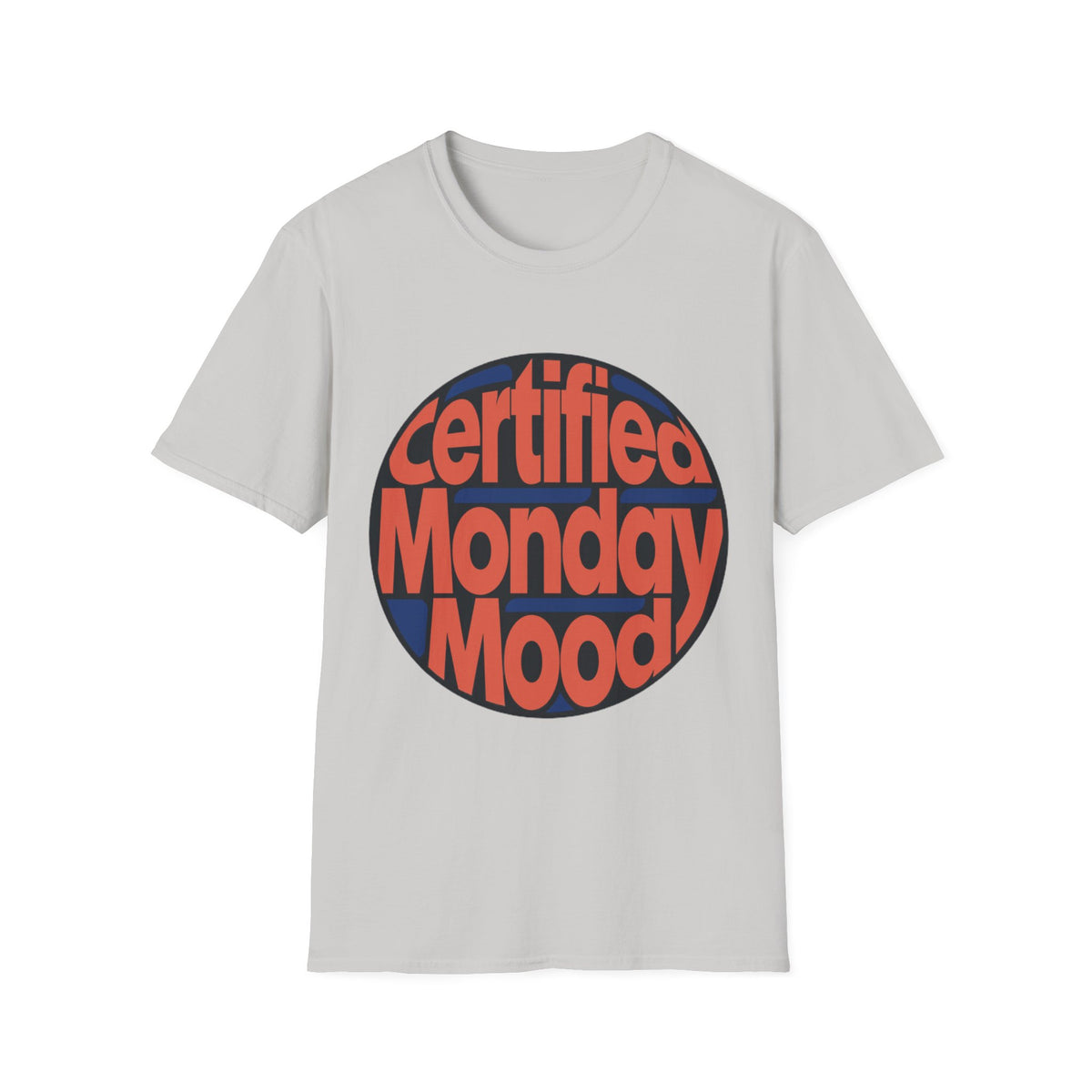 Certified Monday Mood T-Shirt - Trending Now - August 2026