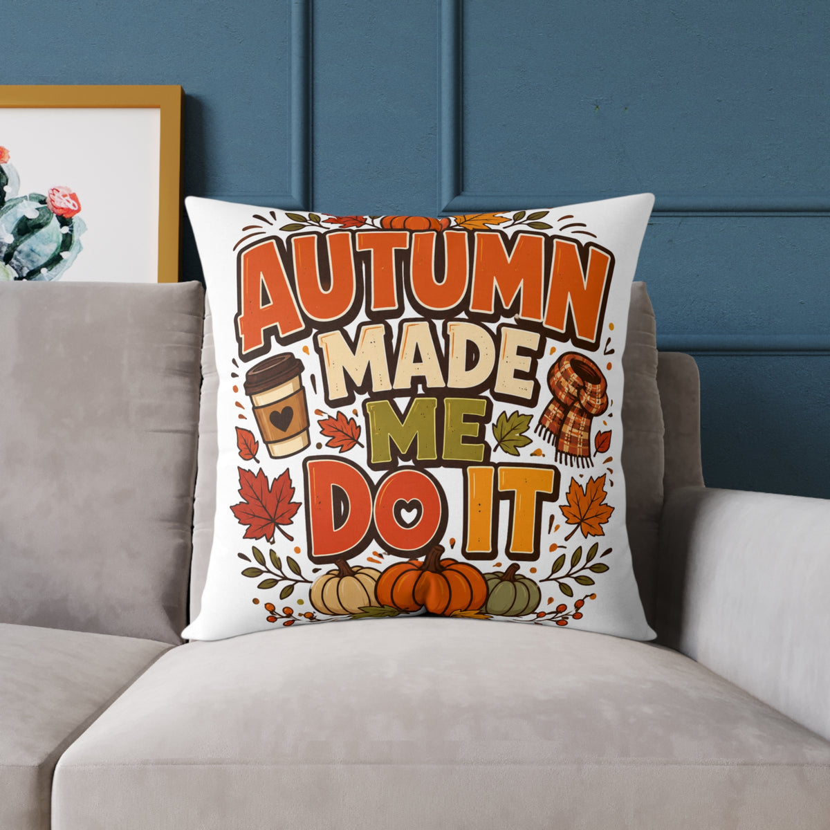 Thanksgiving Autumn Made Me Do It Throw Pillow — Fall Pumpkin & Coffee Decorative Cushion