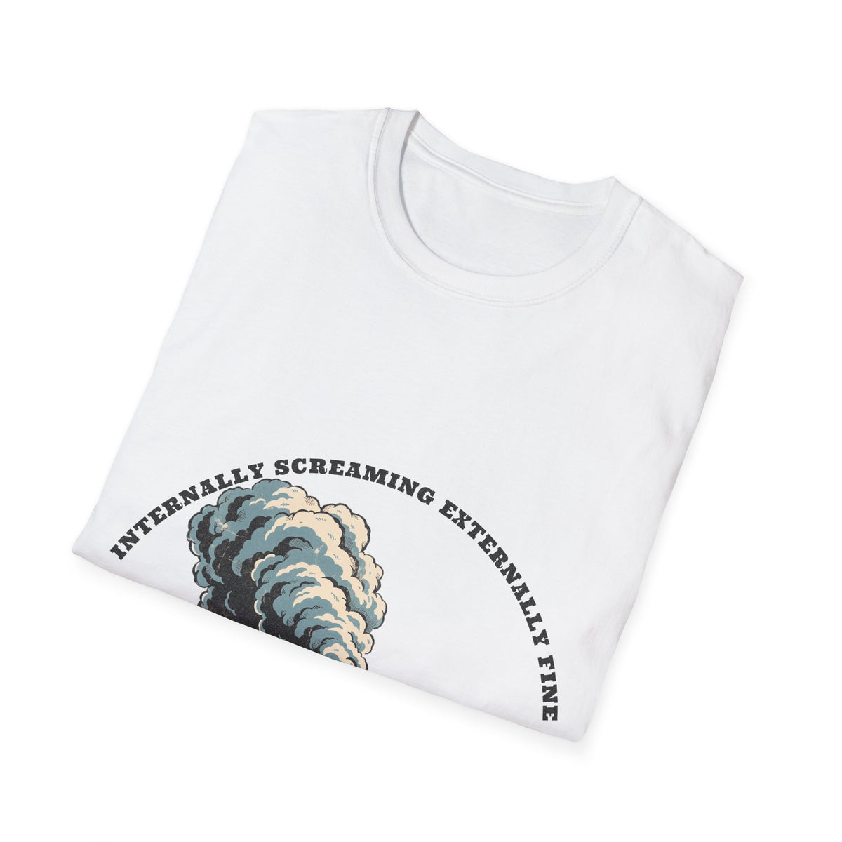 "Internally Screaming Externally Fine" Volcano Graphic Tee - Funny Relatable Meme White T-Shirt - Trending Now - September 2026